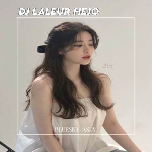 Bluesky Asia的專輯DJ LALEUR HEJO