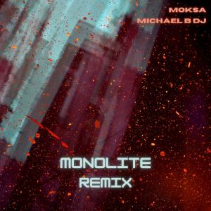 收聽Michael B DJ的Monolite (Michael B DJ Remix)歌詞歌曲