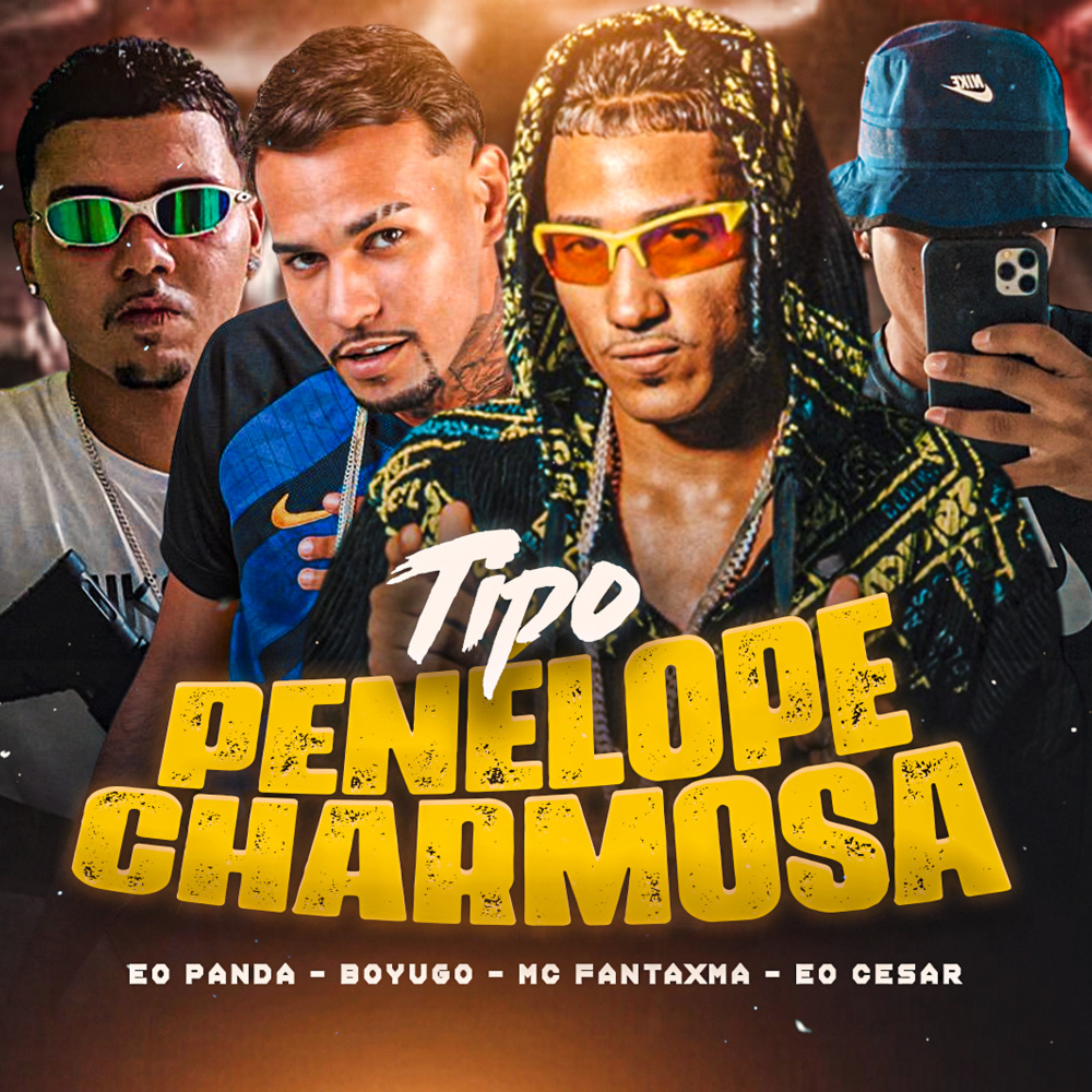 Tipo Penélope Charmosa (feat. EO Panda) (Explicit)