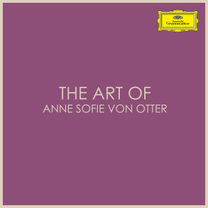 อัลบัม The Art of Anne Sofie von Otter ศิลปิน Anne Sofie von Otter