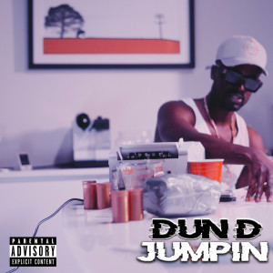 ดาวน์โหลดและฟังเพลง Jumpin (Explicit) พร้อมเนื้อเพลงจาก Dun D