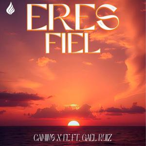 收聽Camino Xfe的Eres fiel (feat. Gael Ruiz) (Explicit)歌詞歌曲