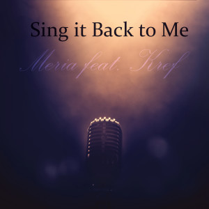 อัลบัม Sing It Back to Me ศิลปิน Meria
