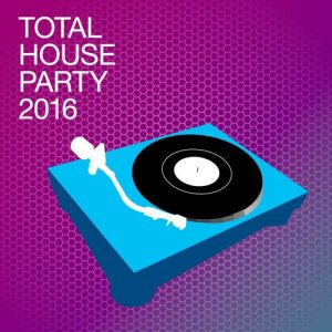 Essential House 2015的專輯Total House Party 2016