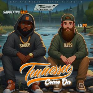 SauceKing Skip的專輯Tennessee (Come On) (feat. Leebo)