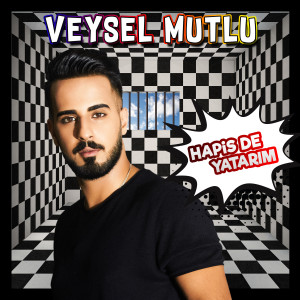 收聽Veysel Mutlu的Hapis de Yatarım歌詞歌曲