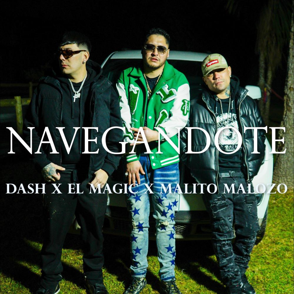 Navegandote (feat. Malito Malozo & Dash)