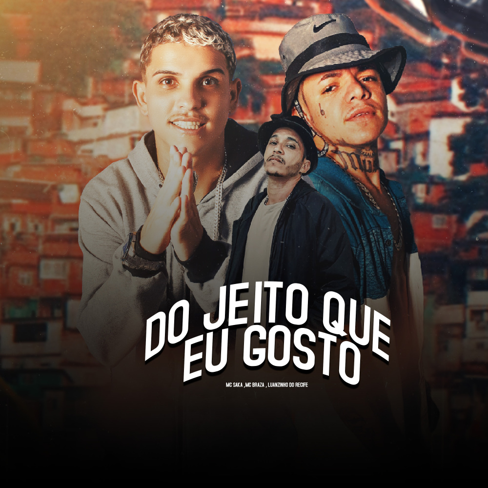 Do Jeito Que Eu Gosto (feat. MC Braza)