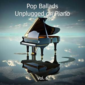 Pop Ballads Unplugged on Piano, Vol. 6 dari Piano Skin