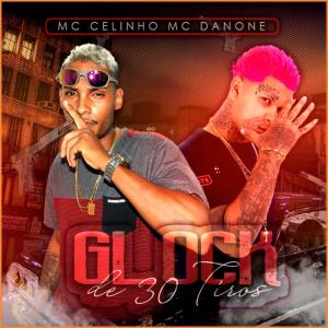 收聽MC Celinho的Glock de 30 Tiros (Explicit)歌詞歌曲