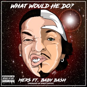 Album What Would He Do? (feat. Baby Bash) (Explicit) from Mer$