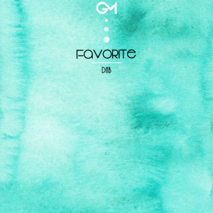 ดาวน์โหลดและฟังเพลง Favorite พร้อมเนื้อเพลงจาก DNB