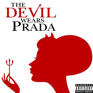 ดาวน์โหลดและฟังเพลง The Devil Wears Prada (Explicit) พร้อมเนื้อเพลงจาก B.V.M