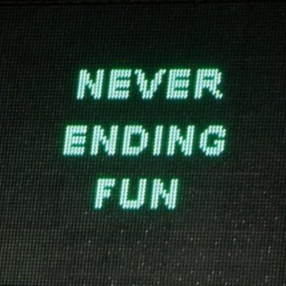 NEVER ENDING FUN