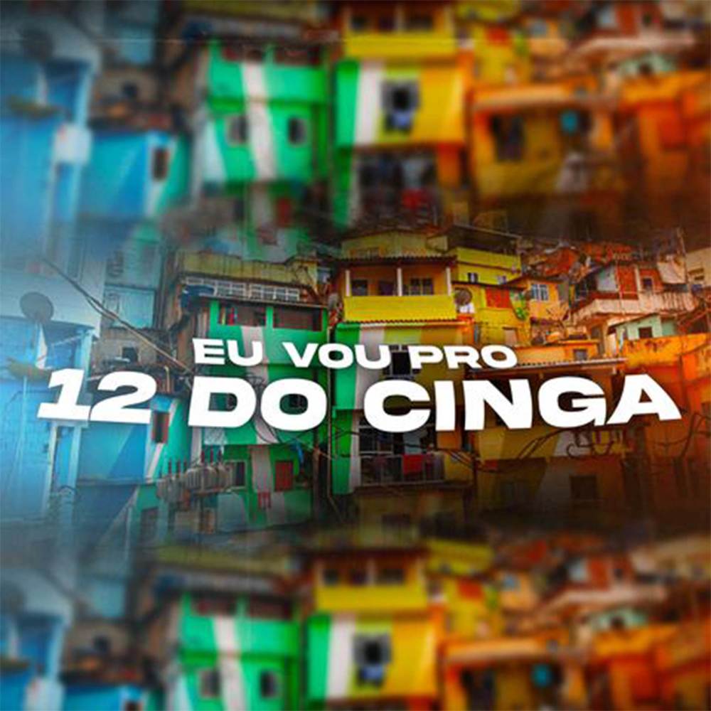 EU VOU PRO 12 DO CINGA (Explicit)
