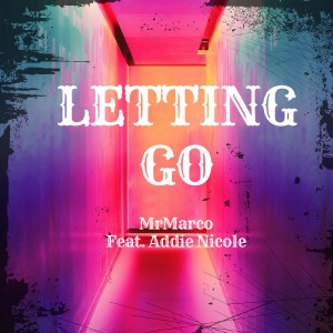 收聽MrMarco的Letting Go (Extended Mix)歌詞歌曲