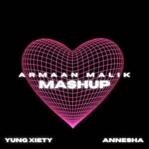 Dengarkan Armaan Malik  (Mashup) lagu dari Yung Xiety dengan lirik