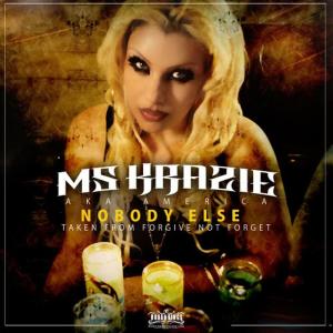 Ms Krazie的專輯Nobody Else - Single taken from Forgive Not Forget