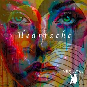 收聽Mike Jones的Heartache歌詞歌曲