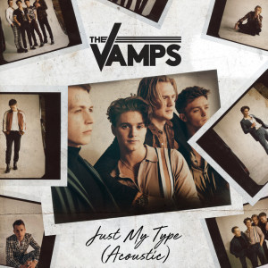 收聽The Vamps的Just My Type (Acoustic)歌詞歌曲