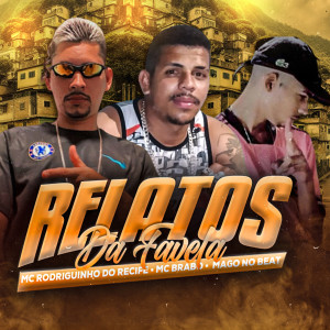 收聽Mc Rodriguinho do Recife的Relatos da Favela (Explicit)歌詞歌曲