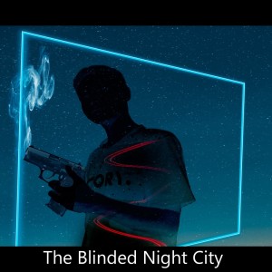 The Blinded Night City