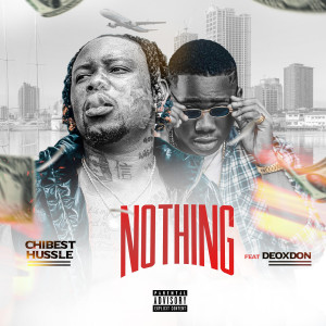 Nothing (Explicit) dari Chibest Hussle