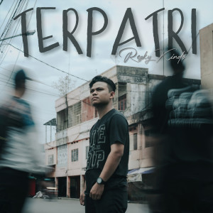 Dengarkan Terpatri lagu dari Rezky Kindo Pratama dengan lirik