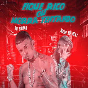 Album Fique Rico ou Morra Tentando (Explicit) oleh MAGO NO BEAT
