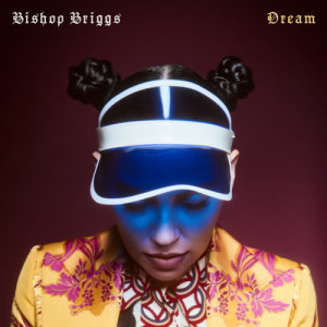 收聽Bishop Briggs的Dream歌詞歌曲