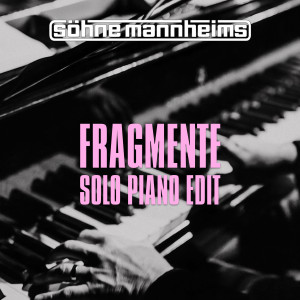 Söhne Mannheims的專輯Fragmente (Solo Piano Edit - Instrumental)