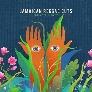 ดาวน์โหลดและฟังเพลง I Put a Spell on You พร้อมเนื้อเพลงจาก Jamaican Reggae Cuts