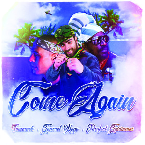 Listen to Come Again song with lyrics from General Huge