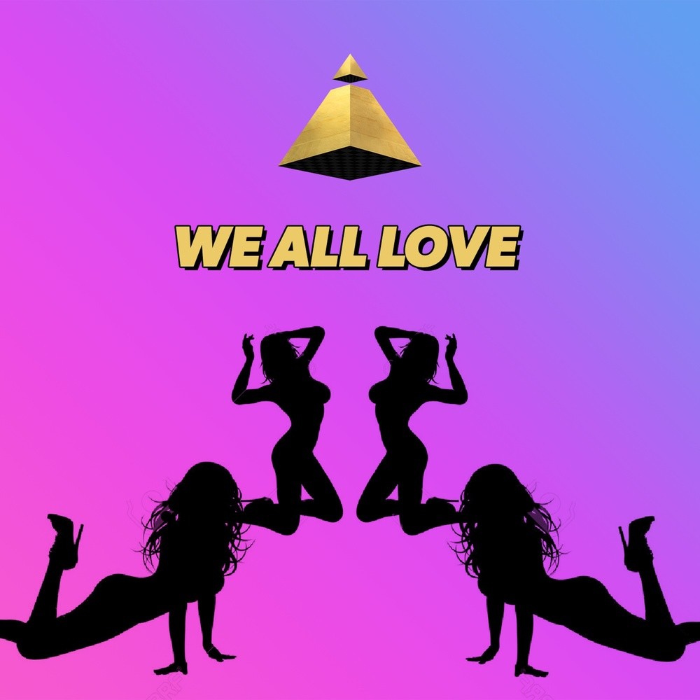 WE ALL LOVE (Explicit)