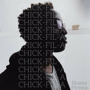 Dengarkan lagu Chick-Fil-a (But It's Sunday) nyanyian Shama Mrema dengan lirik