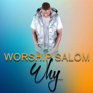 Listen to Why song with lyrics from Worship Salom