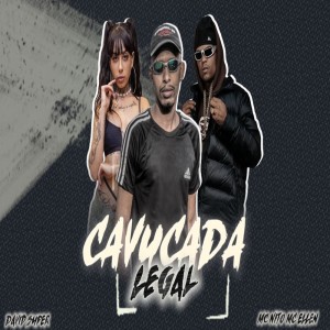 Listen to CAVUCADA LEGAL (ARROCHAFUNK) (Explicit) song with lyrics from David Super