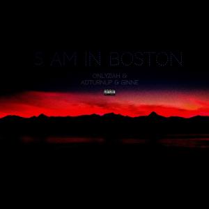 Album 6 Am In Boston (Explicit) from ADTurnUp