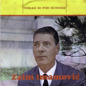 Zaim Imamovic的專輯Nekad si pod suncem