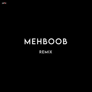 Listen to Mehboob Remix song with lyrics from DJ Happy
