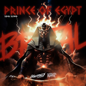Album Prince of Egypt Brutal (Super Slowed) from DJ Mimo Prod