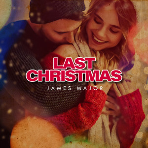 Last Christmas dari James Major