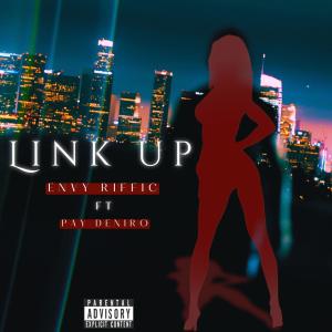 อัลบัม LINK UP (feat. Pay Deniro) [Explicit] ศิลปิน Envy Riffic