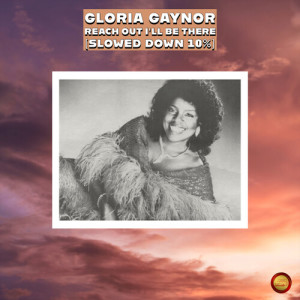 Album Reach Out I'll Be There (Slowed 10 %) from Gloria Gaynor