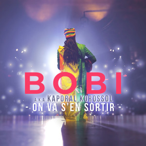 Album On va s'en sortir (A.K.A. Kaporal Korossol) from BOBI