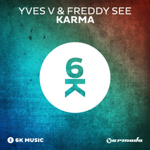 Listen to Karma (Radio Edit) song with lyrics from Yves V