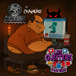 ดาวน์โหลดและฟังเพลง Los Ojeiters (Haters) พร้อมเนื้อเพลงจาก Los Korucos