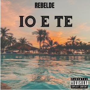ดาวน์โหลดและฟังเพลง IO E TE (Explicit) พร้อมเนื้อเพลงจาก Rebelde