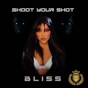 Bliss的專輯Shoot Your Shot (Explicit)