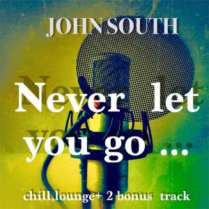 Album Never Let You Go oleh John South